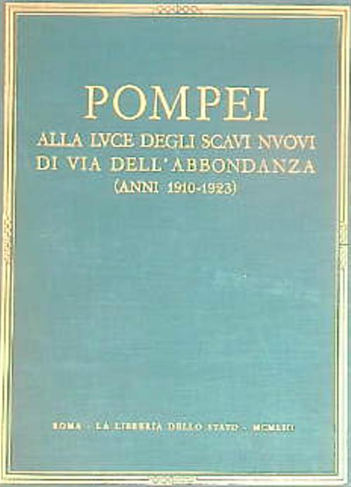 Pompei alla luce degli scavi nuovi di Via dell'Abbondanza (1910-1923). 2vv + tavole - Vittorio Spinazzola - copertina