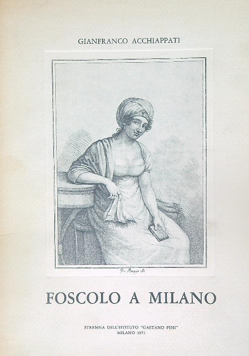 Foscolo a Milano - Gianfranco Acchiappati - copertina