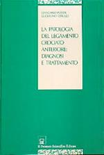 La patologia del legamento crociato anteriore: diagnosi e trattamento