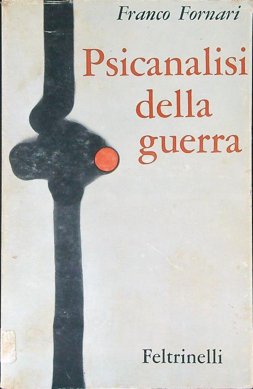 Psicanalisi della guerra - Franco Fornari - copertina