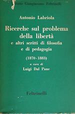 Ricerche sul problema della libertà e altri scritti di filosofia e di pedagogia