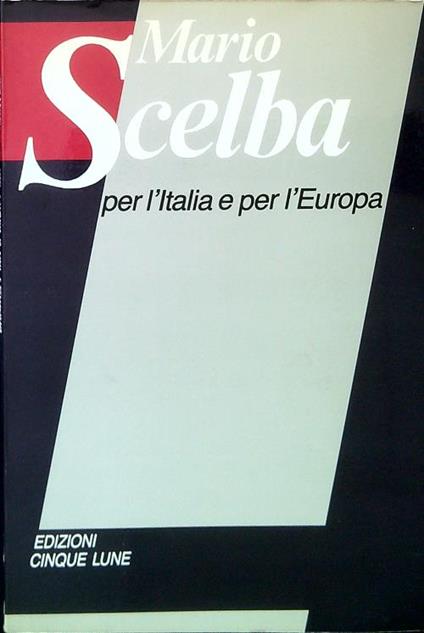 Per l'Italia e per l'Europa - Mario Scelba - copertina