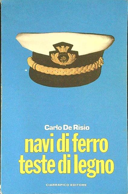 Navi di ferro teste di legno - Carlo De Risio - copertina