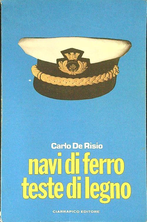 Navi di ferro teste di legno - Carlo De Risio - copertina