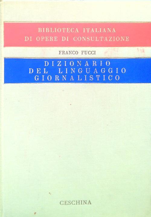 Dizionario del linguaggio giornalistico - Franco Fucci - copertina