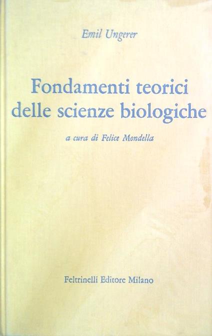 Fondamenti teorici delle scienze biologiche - Emil Ungerer - copertina