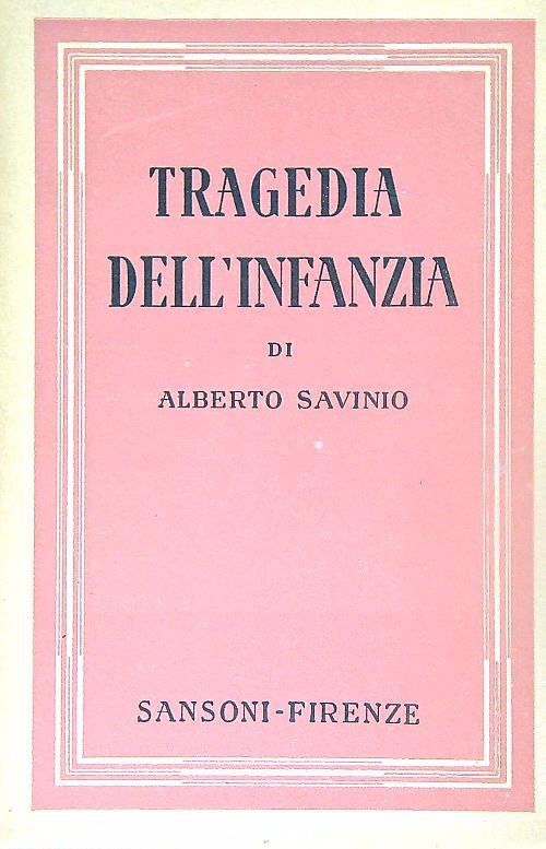 Tragedia dell'infanzia - Alberto Savinio - copertina