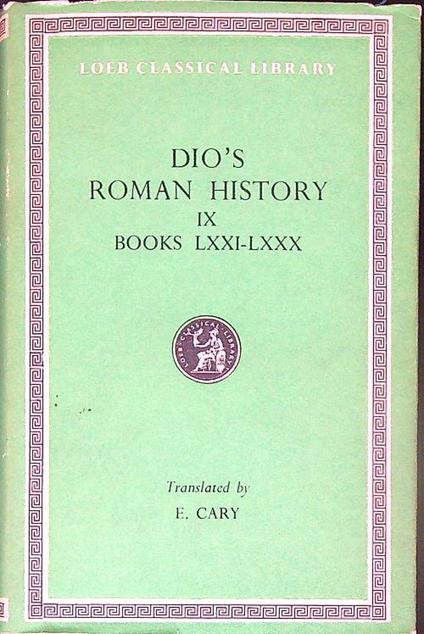 Dio's Roman History. Vol IX. Books LXXI-LXXX - copertina