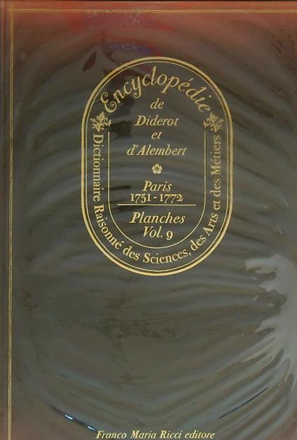 Encyclopedie ou Dictionnaire raisonnè des sciences. Planches Vol 9 - Diderot - copertina