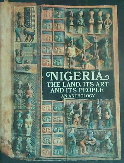 Nigeria: The Land, Its Art and Its People - Frederick Lumley - copertina