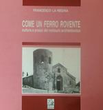 Come un ferro rovente. Cultura e prassi del restauro architettonico