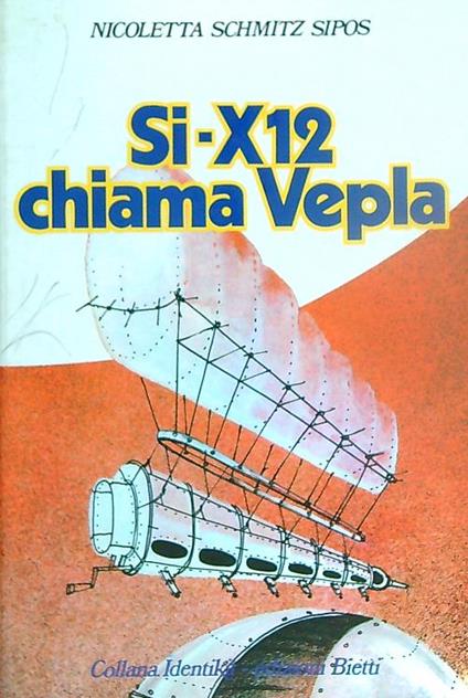 Si-x12 chiama Vepla - Nicoletta Schmitz Sipos - copertina