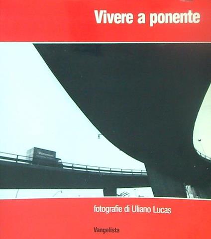 Vivere a Ponente - Uliano Lucas - copertina
