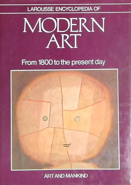 Larousse encyclopedia of modern art: From l800 to the present day - Rene Huyghe - copertina