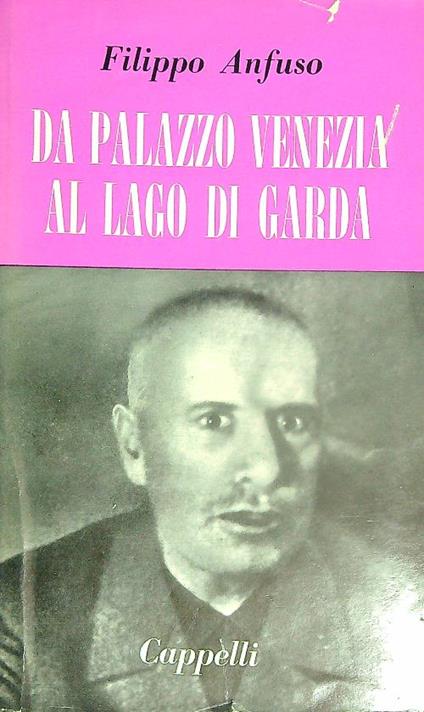 Da palazzo Venezia al lago di garda - Filippo Anfuso - copertina