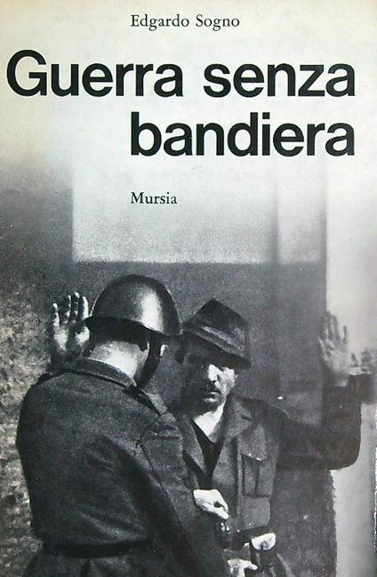 Guerra senza bandiera - Edgardo Sogno - copertina