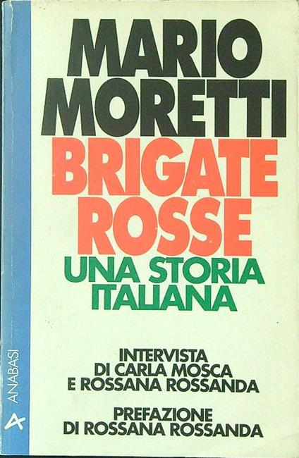 Brigate Rosse Una storia Italiana - Mario Moretti - copertina