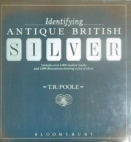 Identifying Antique British Silver - T.R. Poole - copertina