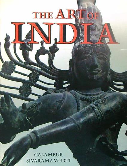 The art of India - Calambur Sivaramamurti - copertina