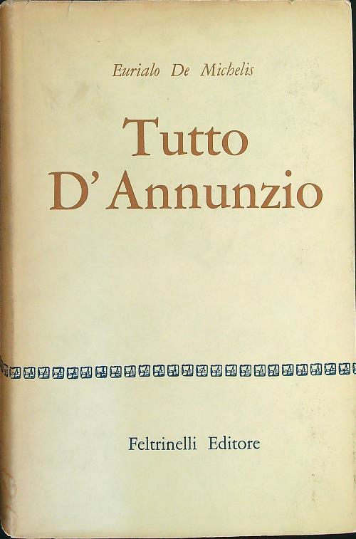 Tutto D'Annunzio - Eurialo De Michelis - copertina