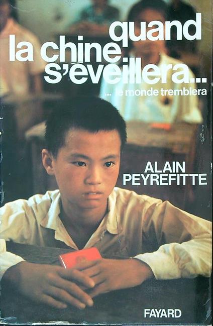 Quand la Chine s'éveillera… le monde tremblera - Alain Peyrefitte - copertina