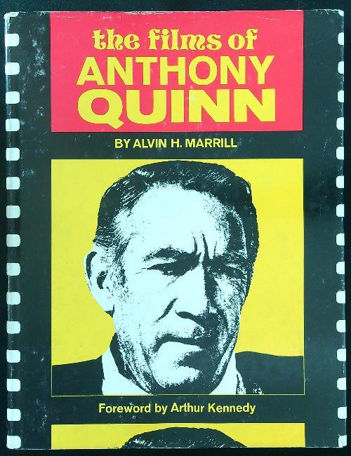 The  films of Anthony Quinn - Alvin H. Marrill - copertina