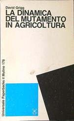 La  dinamica del mutamento in agricoltura