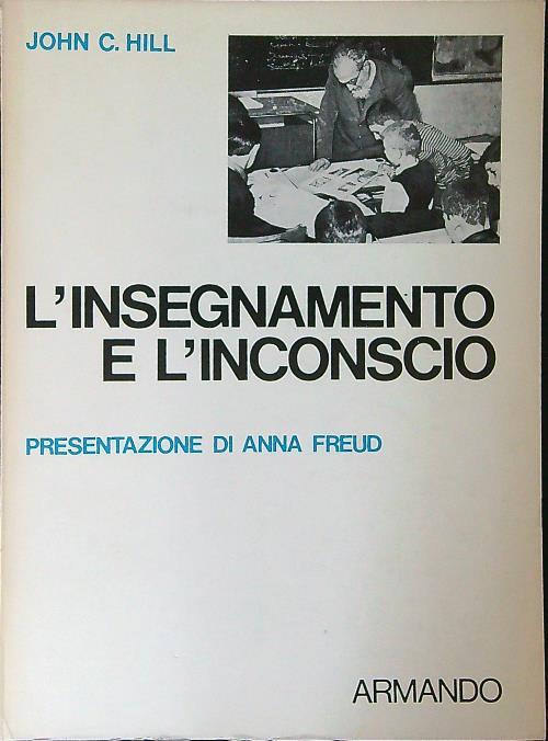 L' insegnamento e l'inconscio - John C. Hill - copertina