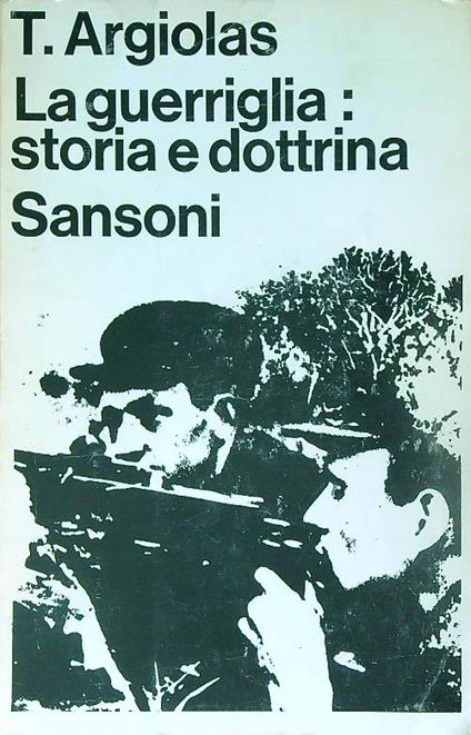 La guerriglia: storia e dottrina - T. Argiolas - copertina