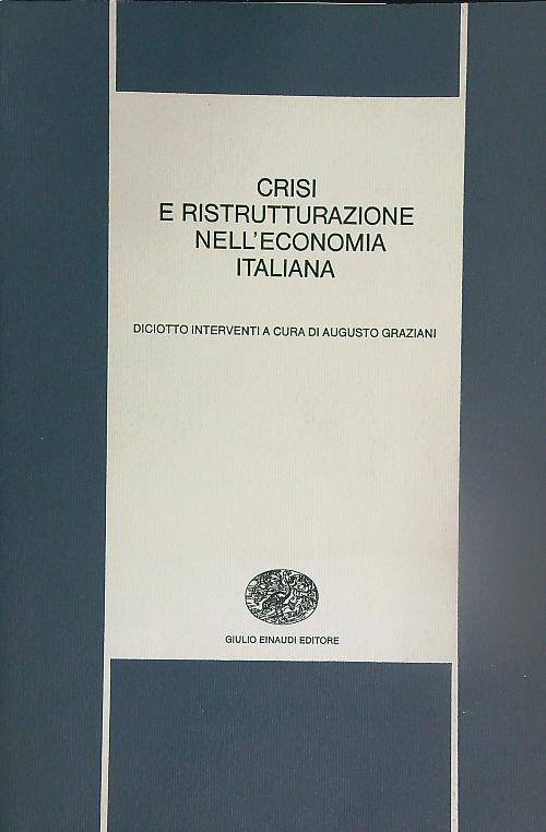 Crisi e ristrutturazione nell'economia italiana  - Augusto Graziani - copertina
