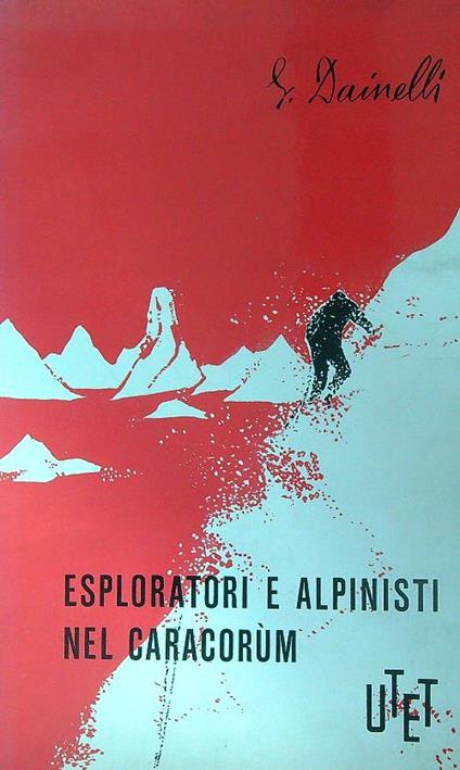 Esploratori e alpinisti nel Caracorum  - Giotto Dainelli - copertina