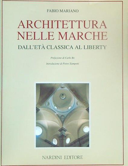 Architettura nelle Marche. Dall'età classica al liberty  - Fabio Mariano - copertina