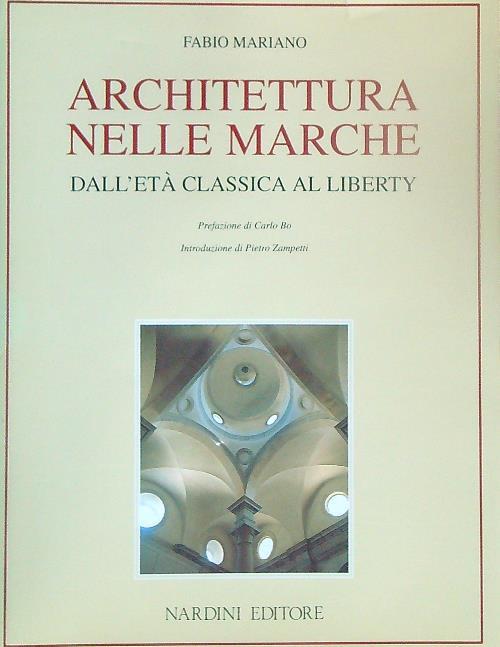 Architettura nelle Marche. Dall'età classica al liberty  - Fabio Mariano - copertina