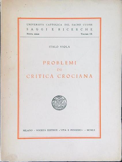 Problemi di critica Crociana - Italo Viola - copertina