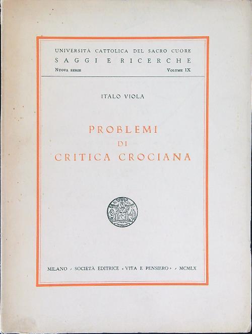 Problemi di critica Crociana - Italo Viola - copertina