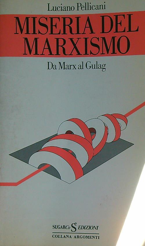 Miseria del marxismo. Da Marx al Gulag - Luciano Pellicani - copertina