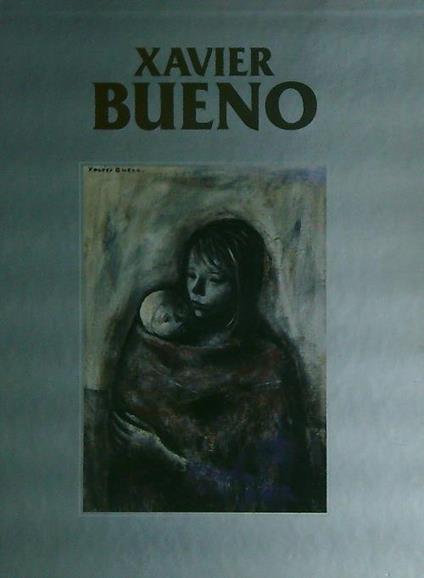 Xavier Bueno. Catalogo generale delle opere. Secondo volume - copertina