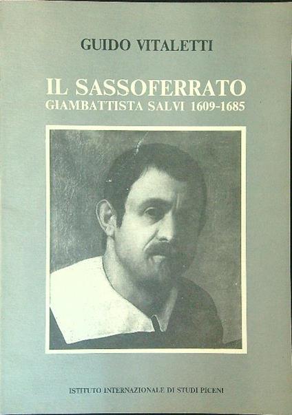 Il  sassoferrato Giambattista Salvi 1609 - 1685 - Guido Vitaletti - copertina