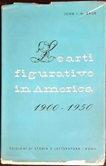 Le arti figurative in America 1900-1950