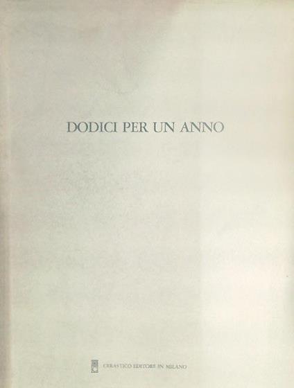 Dodici per un anno. 12 tavole di G. Mitelli e testi poetici del ‘900 - Roberto Sanesi - copertina