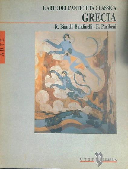 L' arte dell'antichità classica. Grecia - R. Bandinelli - copertina