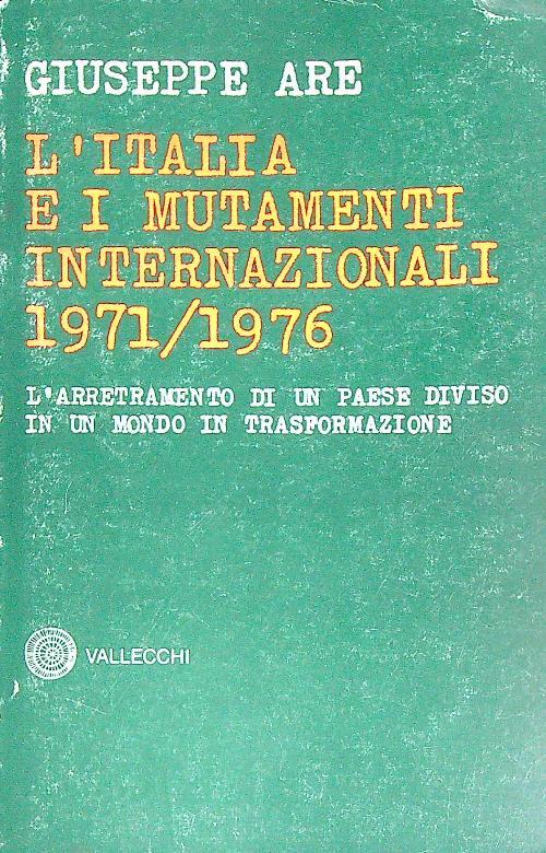 L' Italia e i mutamenti internazionali 1971-1976 - Giuseppe Are - copertina