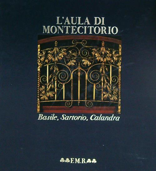 L' Aula di Montecitorio. Basile, Sartorio, Calandra. Manca cofanetto - copertina