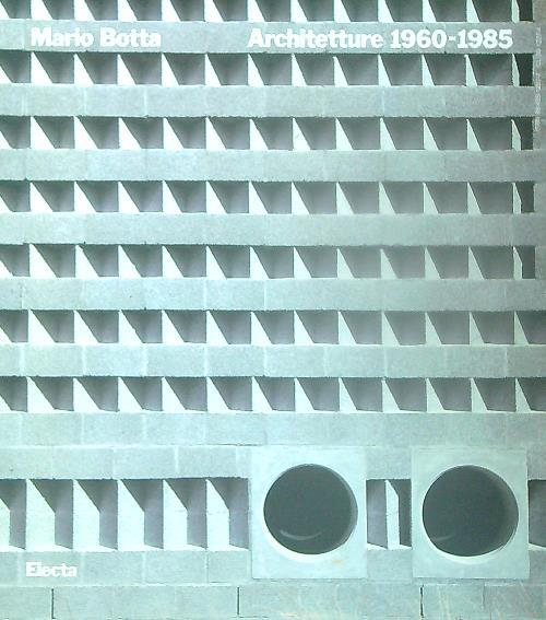 Mario Botta. Architetture 1960-1985 - Francesco Dal Co - copertina