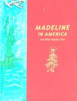 Madeline in America and other Holiday Tales