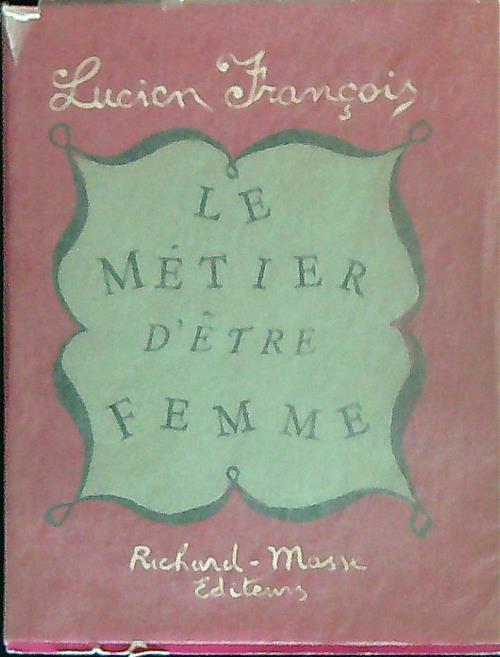 Le metier d'etre femme - Lucien François - copertina