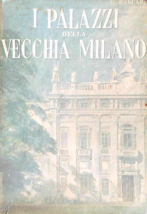 I Palazzi della vecchia Milano - Giacomo Bascape - copertina