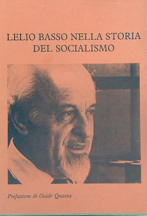 Lelio Basso nella storia del socialismo - Guido Quazza - copertina