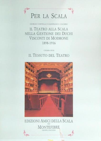 Per la Scala. Il teatro alla scala. Il tessuto del teatro - copertina