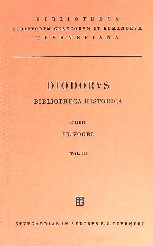 Diodorus. Bibliotheca Historica. Vol III - FR Vogel - copertina